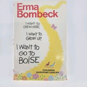 Erma Bombeck I Want To Grow Hair First Edition Hardcover DJ 1989 Cancer Book New